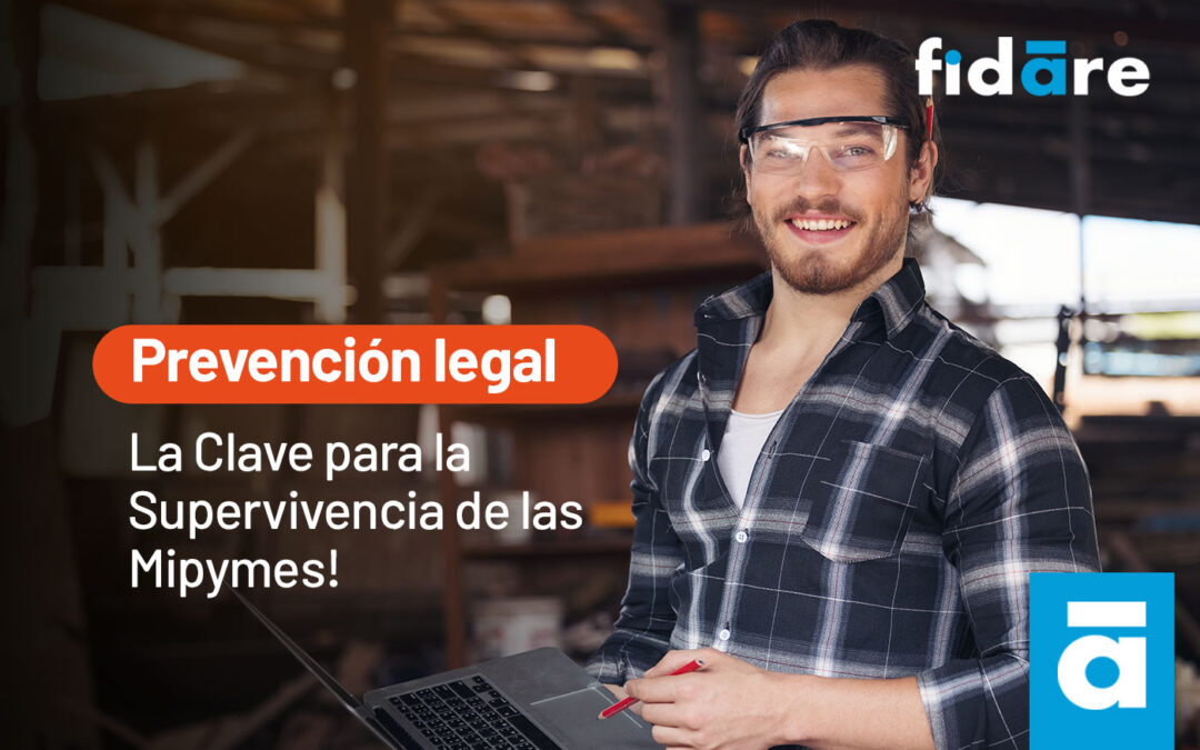 ¡Prevención Legal: La Clave para la Supervivencia de las Mipymes!
