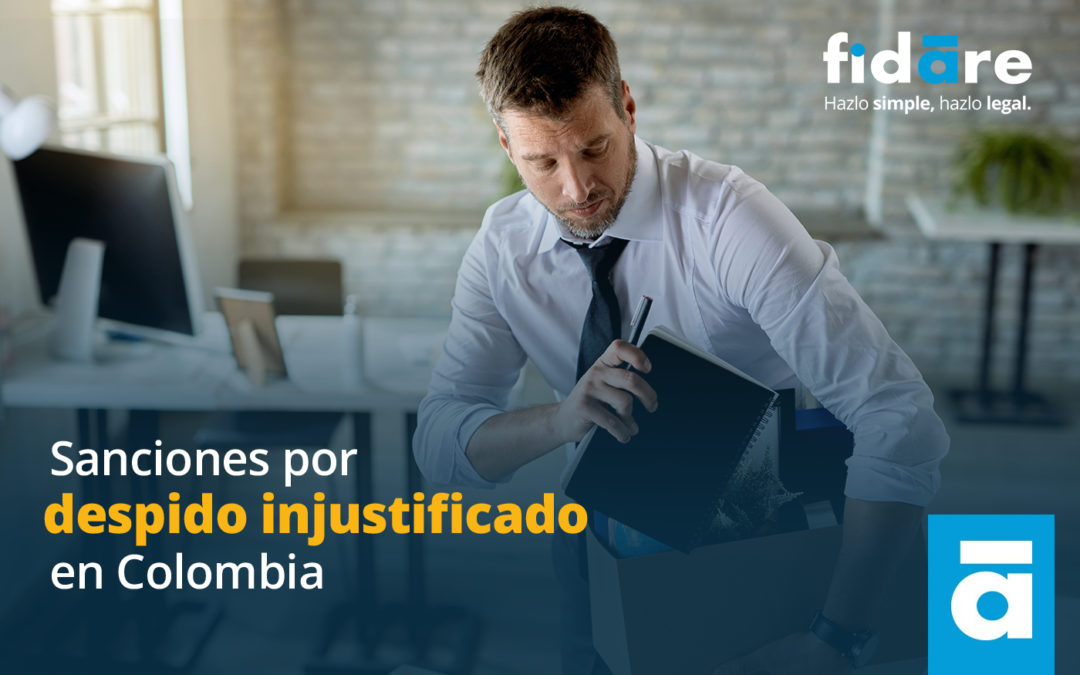 Sanciones por despido injustificado en Colombia: Lo que deben saber las pymes